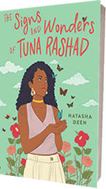 THE SIGNS AND WONDERS OF TUNA RASHAD by Natasha Deen